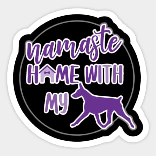 Namaste Home With My Doberberman Sticker